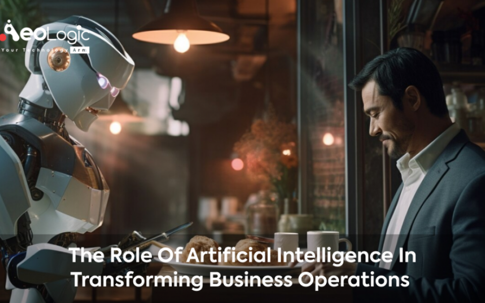 The Role Of Artificial Intelligence In Transforming Business Operations ...